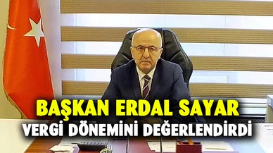 Başkan Sayar'ın gündeminde yeni vergi kanunu yer aldı