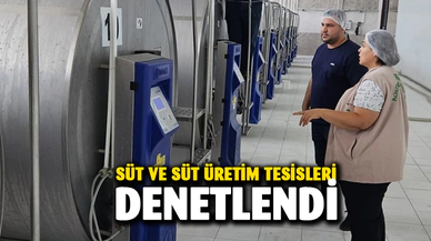 Süt ve süt ürünleri üreten işletmeler denetlendi