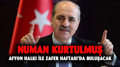 TBMM Başkanı Numan Kurtulmuş Afyonkarahisar’a geliyor