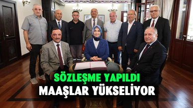 Sözleşme yapıldı maaşlar iyileşiyor