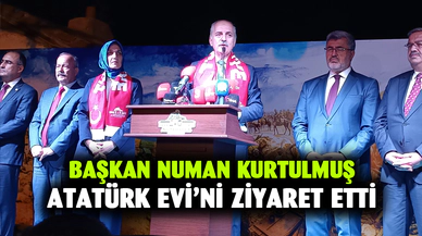 Başkan Numan Kurtulmuş Atatürk Evi'ni ziyaret etti