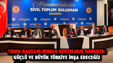 Başkan Kurtulmuş:  “GÜÇLÜ VE BÜYÜK TÜRKİYE İNŞA EDECEĞİZ”
