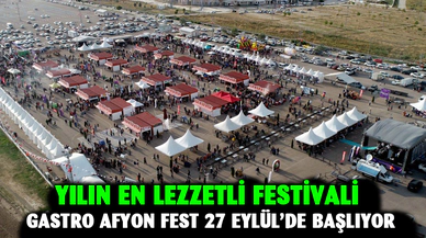 Yılın en lezzetli festivali Gastro Afyon Fest 27 Eylül’de başlıyor