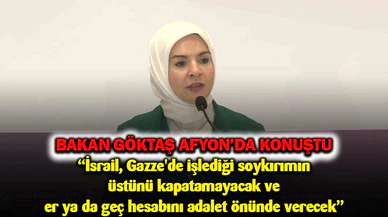 Bakan Göktaş Afyon'da İsrail'e Tepki Gösterdi