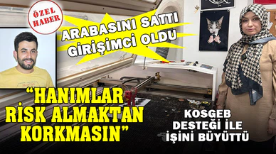 KOSGEB’in desteğiyle kendi üretim atölyesini kurdu