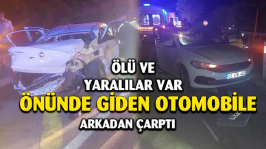 İki otomobil çarpıştı ölü ve yaralılar var