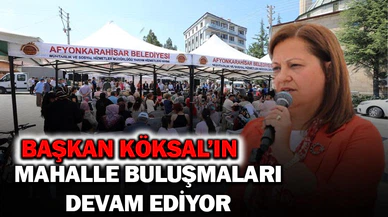 Başkan Köksal’ın Mahalle Buluşmaları sürüyor