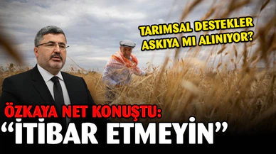 Özkaya Net Konuştu: "İtibar Etmeyin"