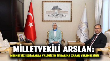 Milletvekili Arslan:  Mesnetsiz İddialarla Valimiz’in İtibarına Zarar Veremezsiniz