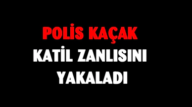 Afyonkarahisar'da katil zanlısı yakalandı