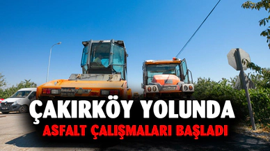 Çakırköy yolunda asfalt çalışmaları başladı