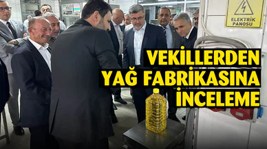 MİLLETVEKİLLERİNDEN TARIM KREDİ YAĞ FABRİKASINDA İNCELEME