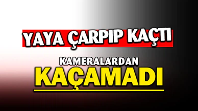 Yayaya çarpıp kaçan sürücüyü jandarma kameraları izleyerek yakaladı