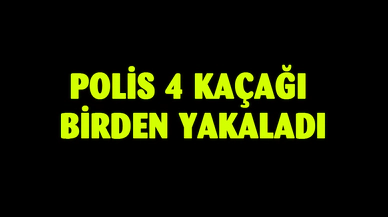 Hapis cezasıyla aranan 4 şahsı polis yakaladı