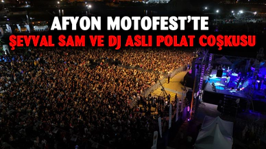 Afyon Motofest’te Şevval Sam ve Dj Aslı Polat coşkusu
