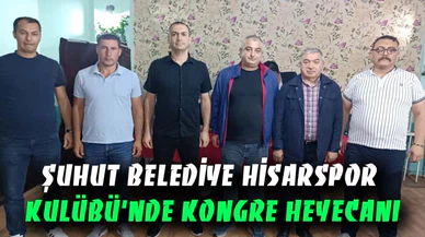 Şuhut Belediye Hisarspor Kulübü’nde kongre heyecanı