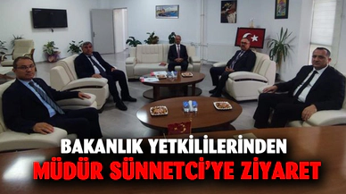 Bakanlık yetkililerinden Müdür Sünnetci’ye ziyaret