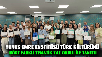 Yunus Emre Enstitüsü Türk kültürünü dört farklı tematik yaz okulu ile tanıttı