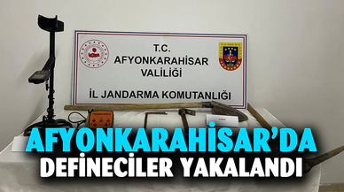 Afyonkarahisar’da defineciler yakalandı