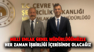 Milli Emlak Genel Müdürlüğümüzle her zaman işbirliği içerisinde olacağız