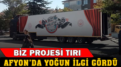 BİZ Projesi Tırı Afyon'da
