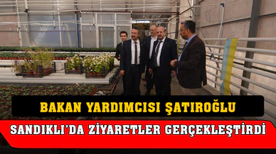 Enerji ve Tabii Kaynaklar Bakan Yardımcısı Nevzat Şatıroğlu Sandıklı'yı Ziyaret Etti