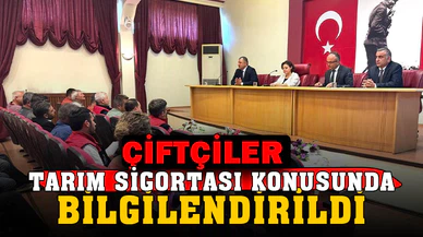 Çiftçiler tarım sigortası konusunda bilgilendirildi
