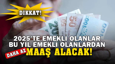 2025’te emekli olan en az yüzde 30 daha az maaş alacak