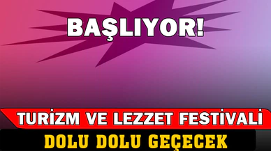 Turizm ve Lezzet Festivali Başlıyor