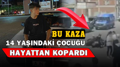 2 motosikletin çarpıştığı kazada 14 yaşındaki çocuk hayatını kaybetti