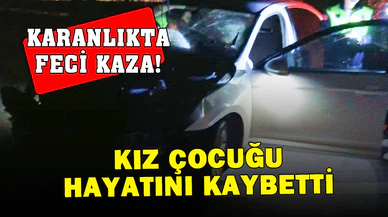 13 yaşındaki çocuk otomobilin çarpması sonucu hayatını kaybetti