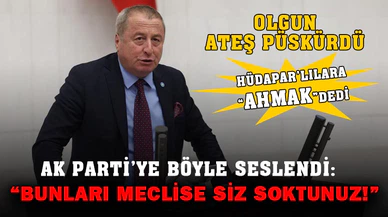 Olgun HÜDAPAR Genel Başkanı'na Ateş Püskürdü