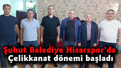 Şuhut Belediye Hisarspor’da Çelikkanat dönemi başladı