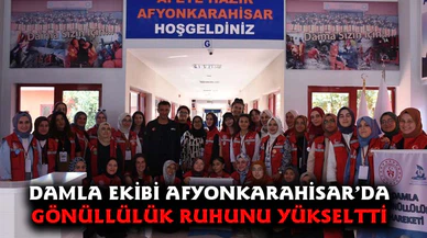 Damla ekibi Afyonkarahisar’da gönüllülük ruhunu yükseltti