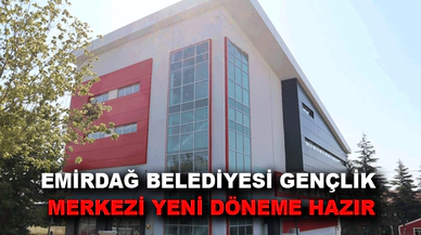EMİRDAĞ BELEDİYESİ GENÇLİK MERKEZİ YENİ DÖNEME HAZIR