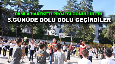Damla Hareketi Projesi gönüllüleri 5.günüde dolu dolu geçirdiler