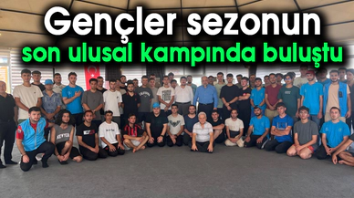 Gençler sezonun son ulusal kampında buluştu