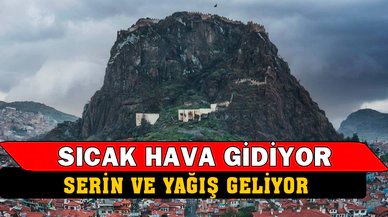 Sıcak hava yerini serine ve yağışa bırakıyor