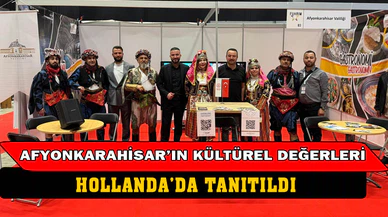 Afyonkarahisar’ın tarihi ve kültürel değerleri Hollanda da tanıtıldı