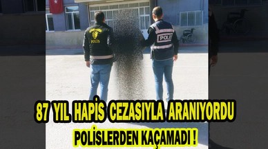 23 farklı suçtan 87 yıl 2 ay 20 gün hapis cezasıyla aranan şahıs yakalandı