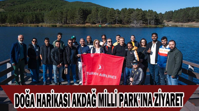 DOĞA HARİKASI AKDAĞ MİLLİ PARK’INA ZİYARET