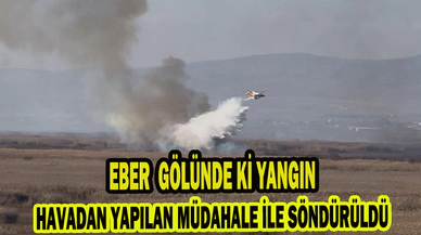 Eber Gölü’ndeki yangın havadan yapılan müdahaleyle söndürüldü