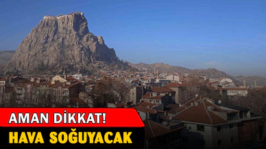 Afyon'da Hava Soğuyacak