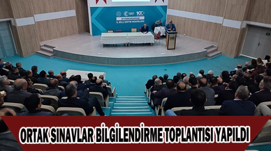 ORTAK SINAVLAR BİLGİLENDİRME TOPLANTISI YAPILDI