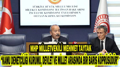 Taytak, “KAMU DENETÇİLİĞİ KURUMU, DEVLET VE MİLLET ARASINDA BİR BARIŞ KÖPRÜSÜDÜR”