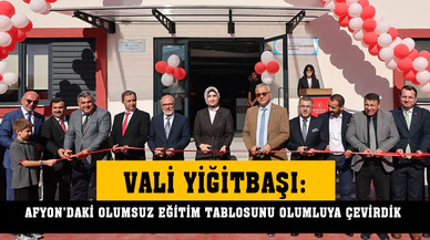 Vali Yiğitbaşı, “Eğitimdeki olumsuz tabloyu olumluya çevirdik”