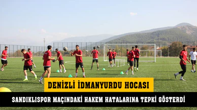Denizli İdmanyurdu hocası, Sandıklıspor maçındaki hakem hatalarına tepki gösterdi