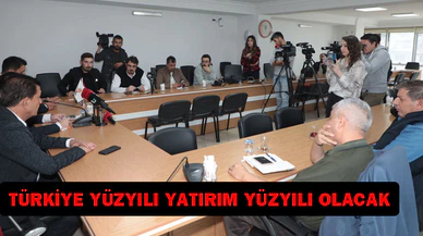 “Türkiye yüzyılı yatırım yüzyılı olacak”