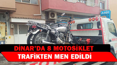Dinar’da 8 motosiklet trafikten men edildi