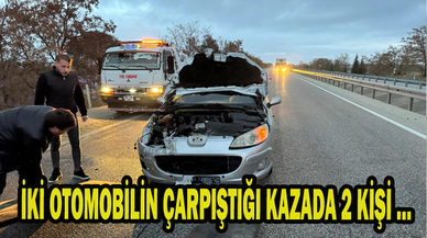 İKİ OTOMOBİLİN ÇARPIŞTIĞI KAZADA 2 KİŞİ YARALANDI
